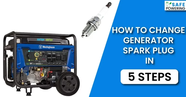 How To Change Generator Spark Plug In 5 Simple Steps?