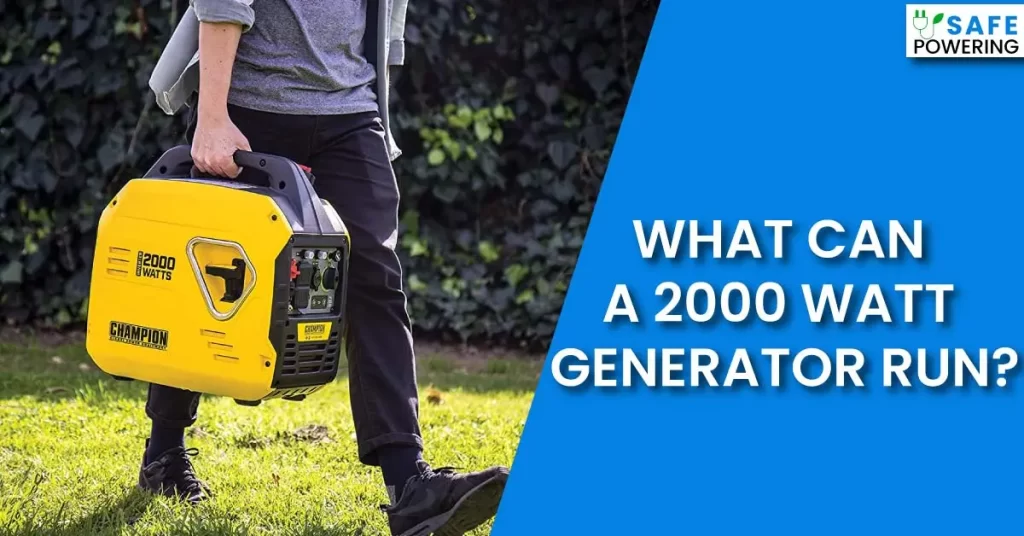 What Can a 2000 Watt Generator Run?