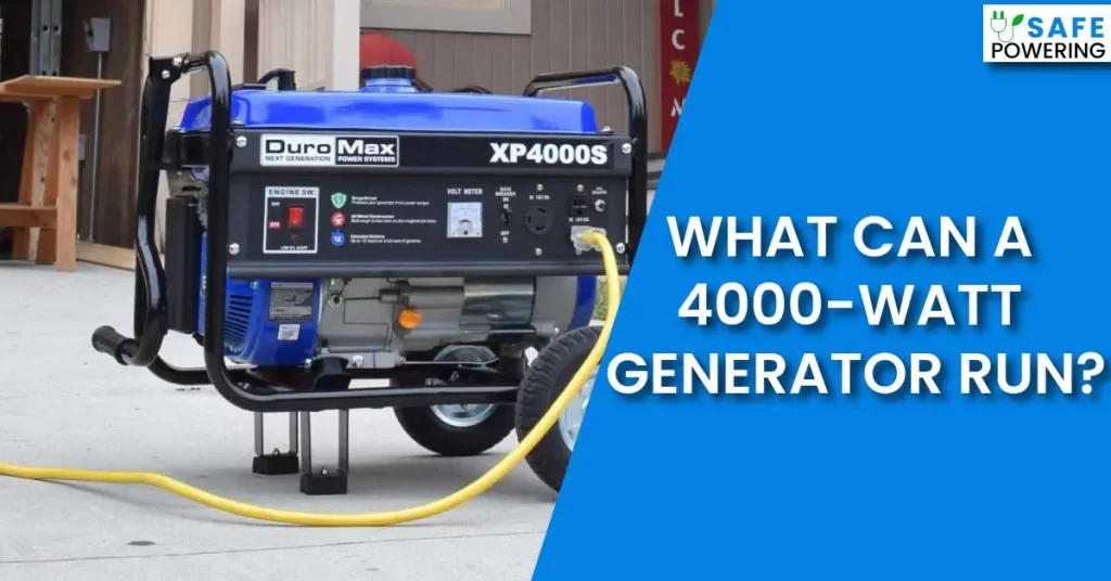 What Can a 4000-Watt Generator Run?