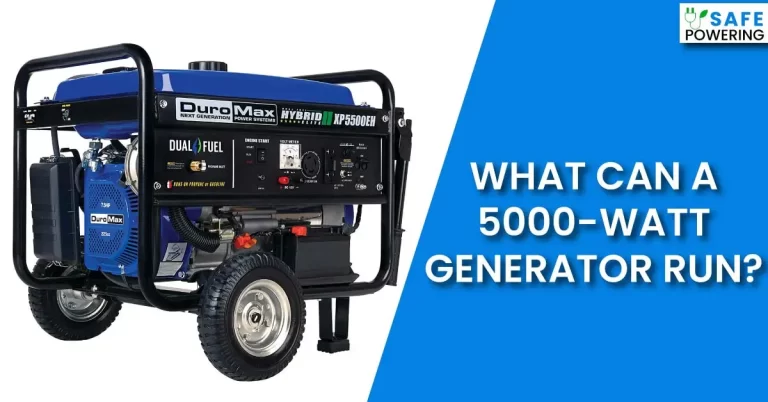 What Can a 5000-Watt Generator Run? – Is It What You Need?
