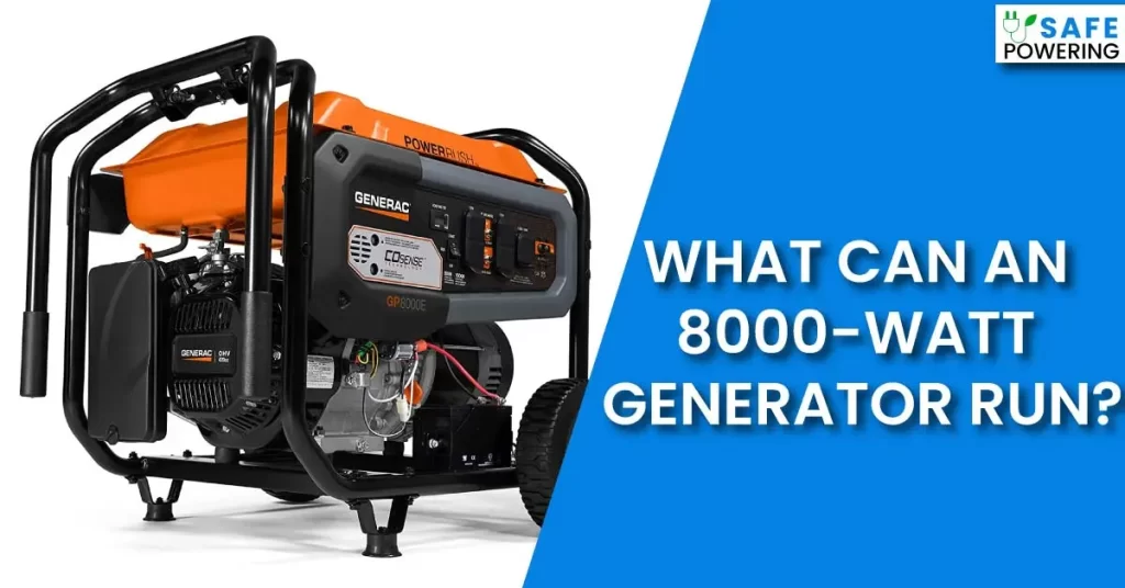 What Can an 8000-Watt Generator Run?