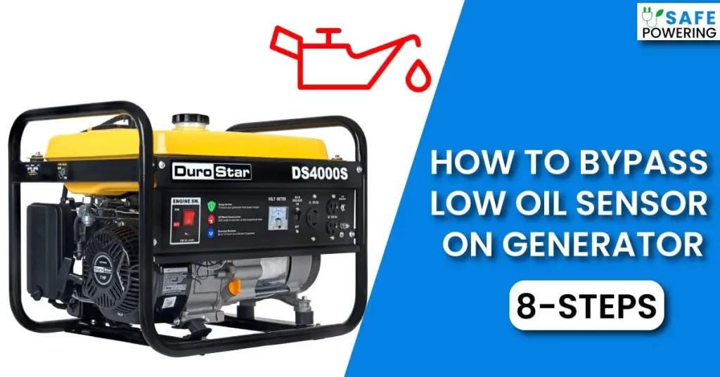 How to Bypass Low Oil Sensor on Generator?