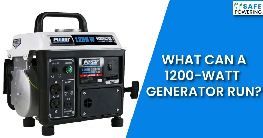 What Can a 1200-Watt Generator Run