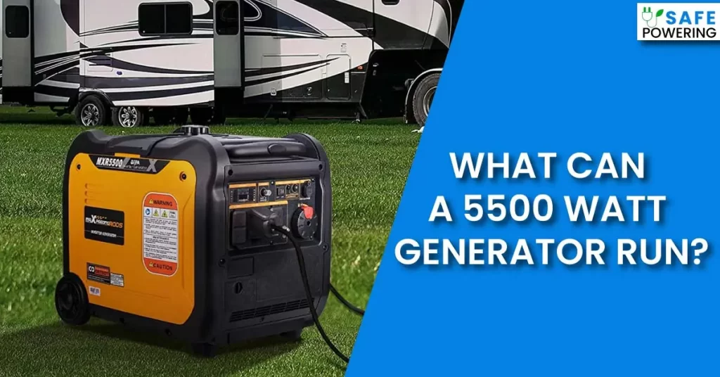 What Can a 5500 Watt Generator Run?