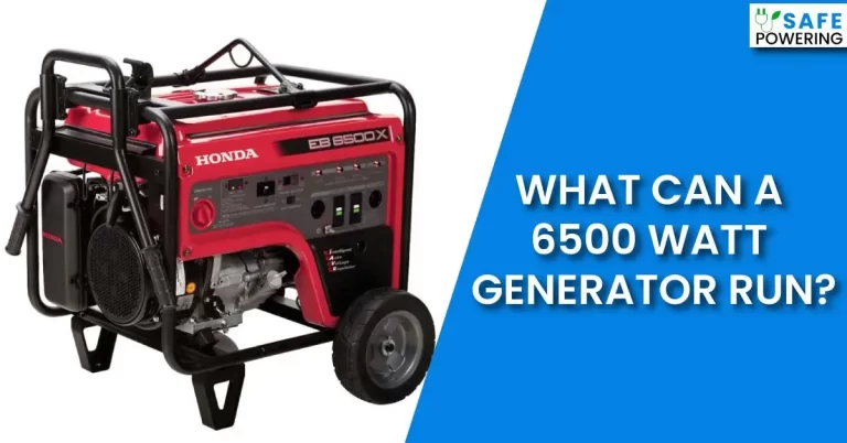 What Can a 6500 Watt Generator Run? – Explore the Boundaries