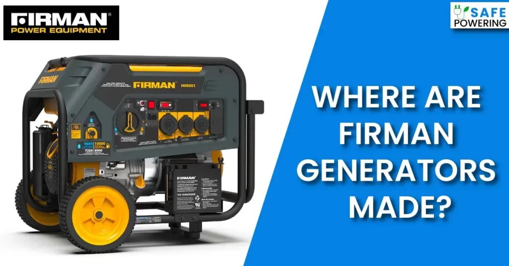 Where are Firman Generators Made?