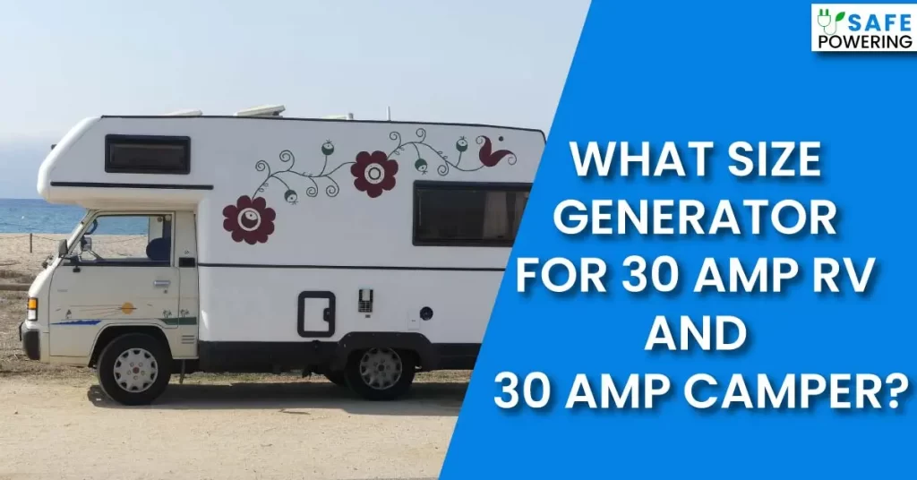What Size Generator For 30 Amp RV?