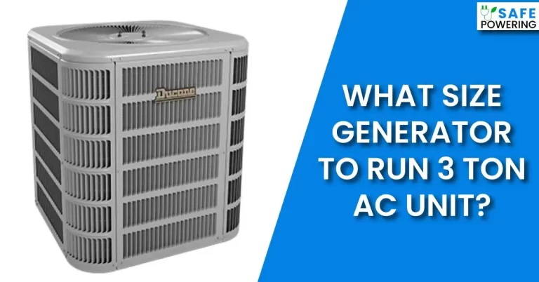 What Size Generator To Run 3 Ton AC Unit? Our 5 Suggestions