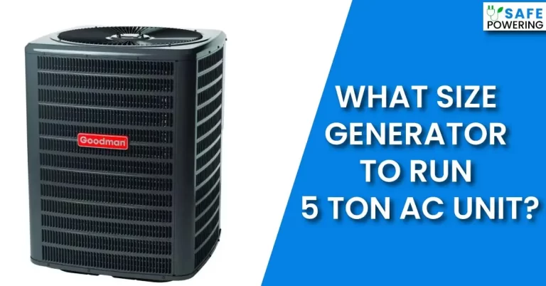 What Size Generator to Run 5 Ton AC Unit? Top 5 Suggestions