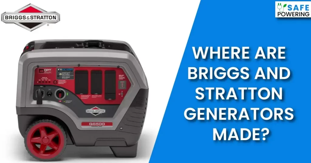 Where Are Briggs and Stratton Generators Made?
