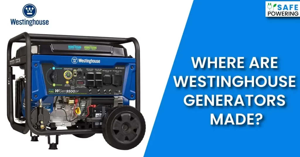 Where Are Westinghouse Generators Made?