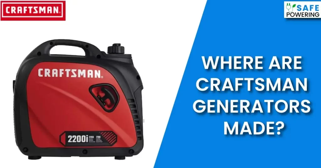 Where are Craftsman Generators Made?