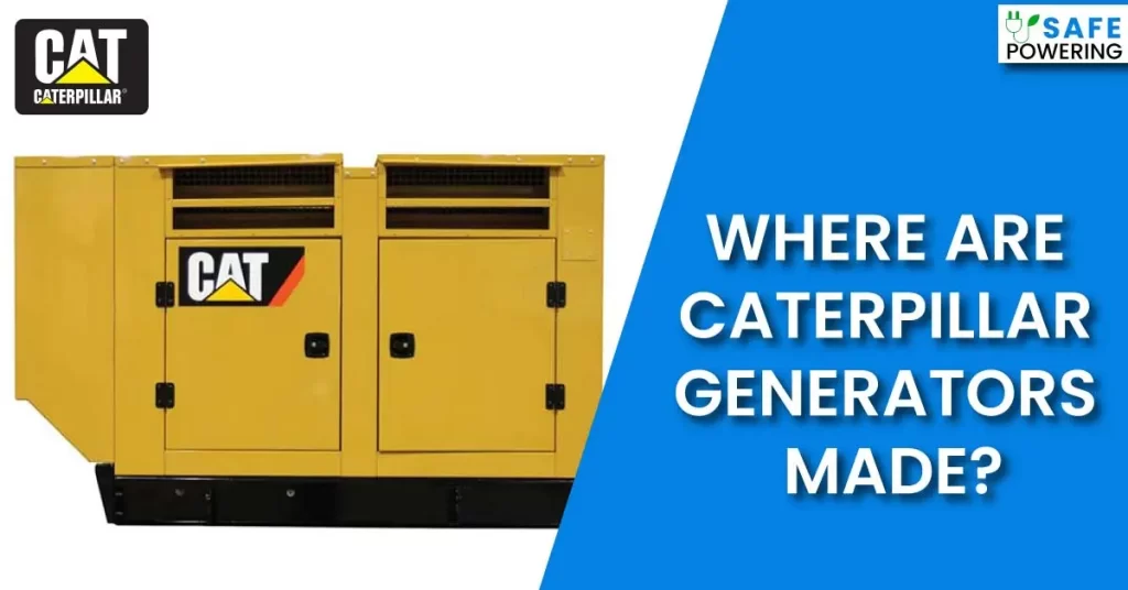 Where are Caterpillar Generators Made?