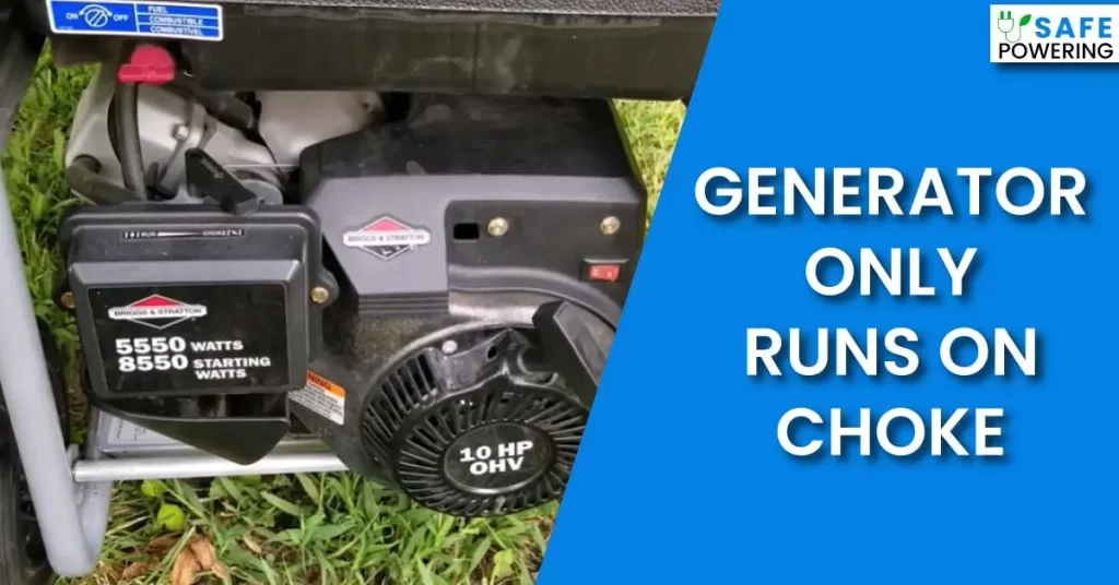 Generator Only Runs on Choke