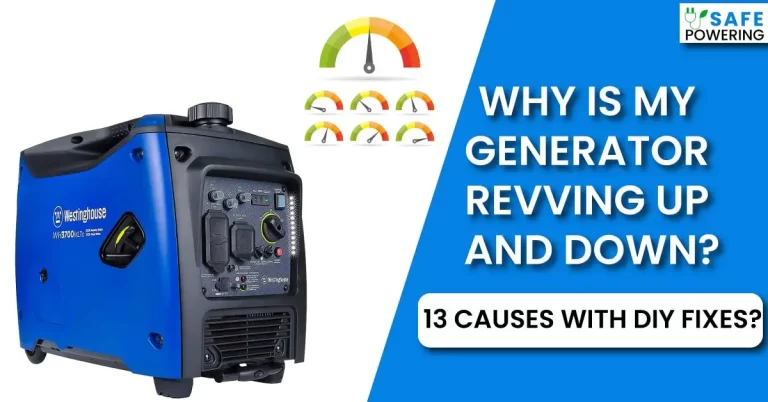 Why Is My Generator Revving Up and Down? – [Top 13 Causes]